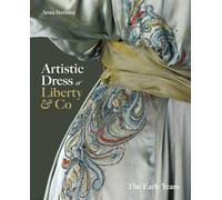 Artistic Dress at Liberty & Co: The Early Years