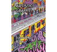 ARTISTIC GRAFFITI: An artistic street graffiti colouring book. (Ancient Mandalas & Sacred Geometry, graffiti)