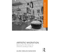 Artistic Migration: Reframing Post-War Italian Art, Architecture, and Design in Brazil