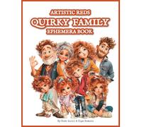 Artistic Reds Quirky Family Ephemera Book: 220+ Images of Artistic, Expressive Family Members - Creative Cutouts for Collage Art, Scrapbooking, Junk Journals, ATCs & Paper Crafts