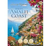 Artistic Retreats: Coloring Your Way Through Italy's Amalfi Coast: A Relaxing Adult Coloring Book Featuring Italy's Stunning Coastline, Charming ... Cafés, Lemon Groves & Mediterranean Escapes