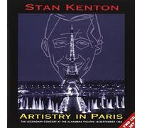 Artistry In Paris: The Legendary Concert At The Alhambra Theatre, 18 Sept, 1953 by Stan Kenton