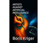 ARTISTS AGAINST ARTIFICIAL INTELLIGENCE (Philosophical Questions)