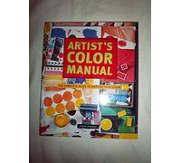 ARTIST'S COLOR MANUAL ING: The Complete Guide to Working With Color