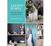 Artists' Homes: Live/Work Spaces for Modern Makers