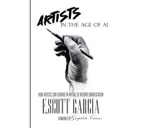 Artists In The Age Of AI: How Artists Can Survive In An Age Of Instant Gratification