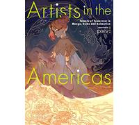 Artists in the Americas /anglais/japonais: Talents of Tomorrow in Manga, Game and Animation