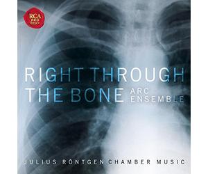 Artists of the Royal Conservatory - Right Through The Bone - Chamber Music of Julius Röntgen