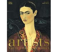 Artists: Their Lives and Works (DK History Changers)
