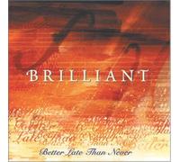 Artists, Various - Brilliant, Better Late Than Never