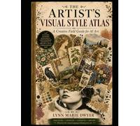 Artists Visual Style Atlas: A Creative Field Guide for AI Art