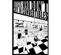 Artists Who Don't Cry in Convertibles