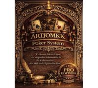 ARTJOMKK Poker System: Exclusives Poker Wissen das nirgendwo dokumentiert ist - die Geheimnisse der Mid und highstakes-Pro's