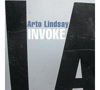 Arto Lindsay - Invoke