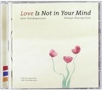 Arto Tunçboyaciyan - Love is not in your mind