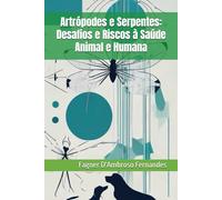 Artrópodes e Serpentes: Desafios e Riscos à Saúde Animal e Humana