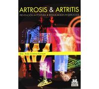 Artrosis & artritis. Prevención, postura, reeducación y ejercicios (Bicolor) (Salud)