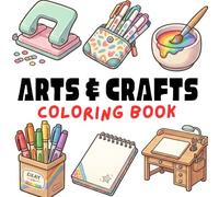 Arts and Crafts Coloring Book for Girls Ages 4-8: Paint Brushes, Craft Tools, Paper, Stickers and DIY Supplies | Bold and Easy Big Designs with Thick Lines for Kids