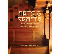 Arts and Crafts : From William Morris to Frank Lloyd Wright /anglais