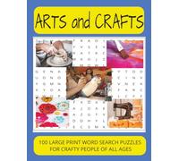 Arts and Crafts Word Search Puzzle Book: Arts and Crafts Themed Word Search Puzzle Book. 100 Large Print-Easy to Read Puzzles in 8.5 x 11 inches | ... for Unwinding After a Long Day in the Garden.