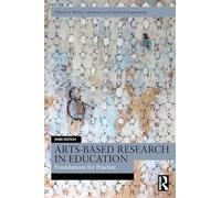 Arts-Based Research in Education: Foundations for Practice