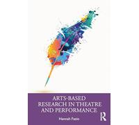 Arts-Based Research in Theatre and Performance