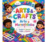 ARTS & CRAFTS Arte y Manualidades: English & Spanish / Inglés y Español