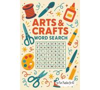 Arts & Crafts Word Search: Puzzles for Makers, Creators, and DIY Dreamers with Arts & Crafts for all to enjoy | 6x9 inches, 100 pages | 50 puzzles ... For everyone to enjoy!!!