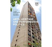 Arts, Heritage and Performative Politics