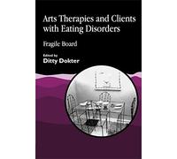 Arts Therapies and Clients with Eating Disorders: Fragile Board