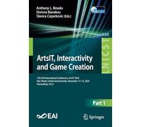 ArtsIT, Interactivity and Game Creation: 13th EAI International Conference, ArtsIT 2024, Abu Dhabi, United Arab Emirates, November 13-15, 2024, ... and Telecommunications Engineering)