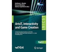 ArtsIT, Interactivity and Game Creation: 13th EAI International Conference, ArtsIT 2024, Abu Dhabi, United Arab Emirates, November 13-15, 2024, ... and Telecommunications Engineering)
