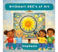 ArtSmart ABC’s of Art: Emphasis: 10