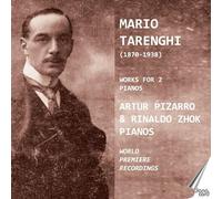 Artur Pizarro; Rinaldo Zhok - Mario Tarenghi: Works for 2 pianos (world premiere recordings)