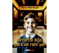 ¡Arturito hijo, para un rato ya!