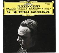 Arturo Benedetti Michelangeli - Chopin: 10 Mazurkas; Prélude Op.45; Ballade Op.23; Scherzo Op.31