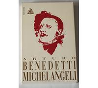 Arturo Benedetti Michelangeli - Michelangeli Volume 2