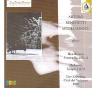 Arturo Benedetti Michelangeli Plays Beethoven: Sonata No. 3 Op. 2; Debussy: Images I & II (Live Recording, Vatican City, 1987)