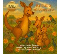 Arturo, el canguro: cuento infantil en rima: Una divertida historia de animales, familia y valores, para niños de 3 a 6 años. (Animales rimados: Cuentos de Animales para Primeros Lectores)