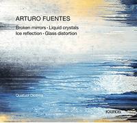 Arturo Fuentes : Quatuors à cordes. Quatuor Diotima.
