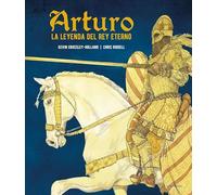Arturo. La leyenda del rey eterno (Álbumes ilustrados)
