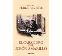Arturo Pérez-Re El caballero del jubon amarillo (Tapa blanda) (Importación USA)