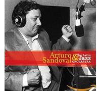 Arturo Sandoval - Arturo Sandoval & The Latin Jazz Orchestra