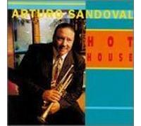 Arturo Sandoval - Hot House