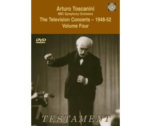 Arturo Toscanini and the NBC Symphony Orchestra: The Television Concerts, Vol. 4 - 1948-52,