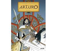 Arturo. Una Epopeya Celta Integral - Volumen 1