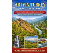 ARTVIN, TURKEY TRAVEL GUIDE (DISCOVER THE TOP CITIES IN TURKEY 2026 TRAVEL GUIDE)