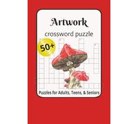 Artwork Crossword Puzzles: Crossword puzzle, Easy to Read Print about Artwork, Design, Sketching, and more. Six by Nine inches, 120 pages, 50 plus ... gift for vacations, holidays, and relaxation.
