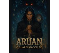 ARUAN: O GUADIÃO OCULTO (Trono Rachado: Memória e Ruína)
