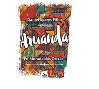 Aruanda. A Morada dos Orixas